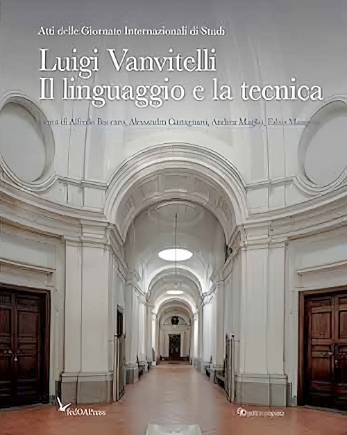 Presentazione del volume Luigi Vanvitelli. Il linguaggio e la tecnica